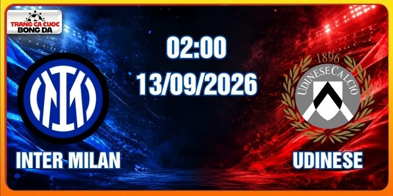 Soi Kèo Inter Milan Vs Udinese Lúc 01:45 Ngày 15/09/2026