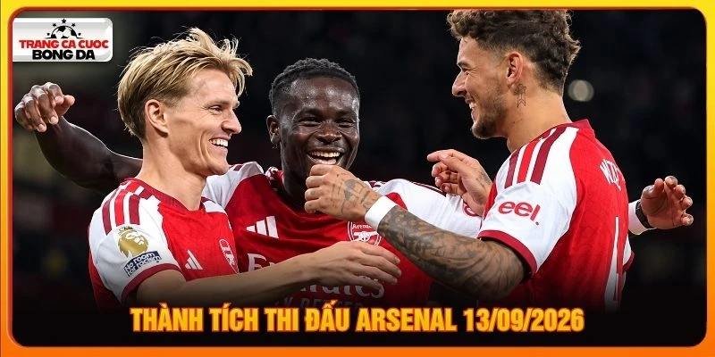 Thành tích thi đấu Arsenal 12/09/2026